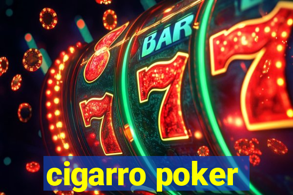 cigarro poker