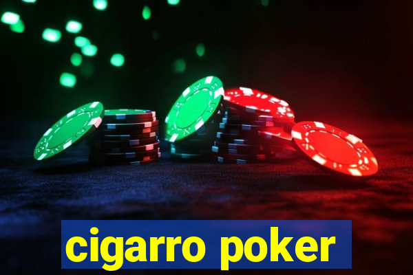 cigarro poker