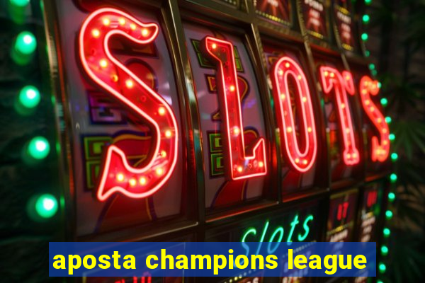 aposta champions league