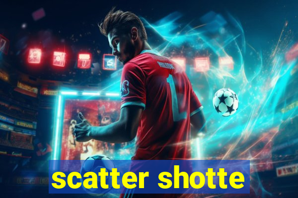 scatter shotte