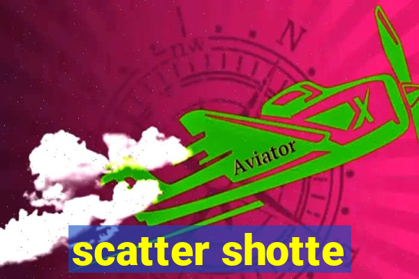 scatter shotte