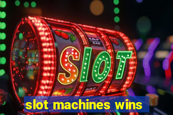 slot machines wins