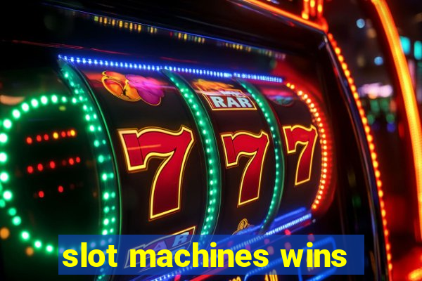 slot machines wins