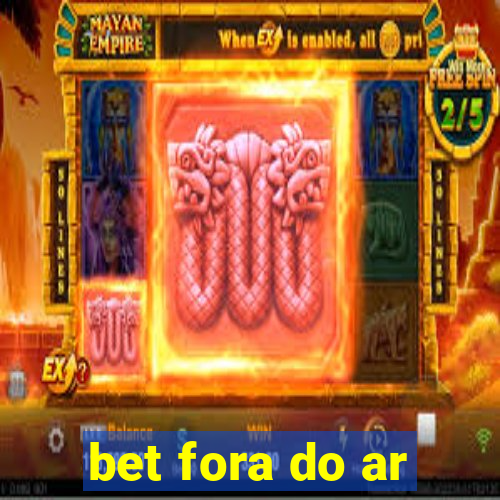 bet fora do ar