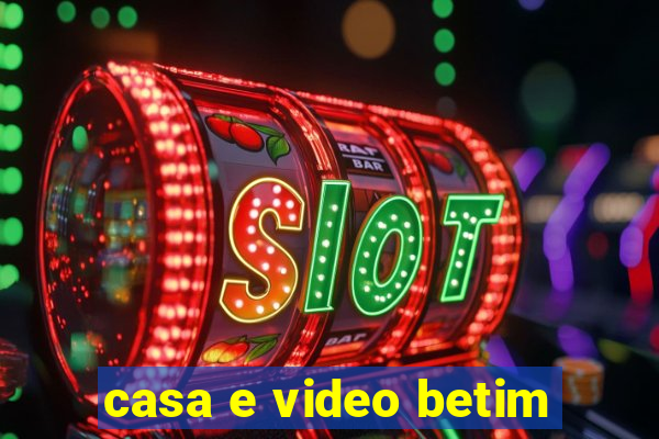 casa e video betim