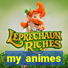 my animes