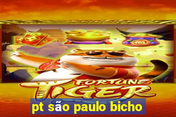 pt são paulo bicho