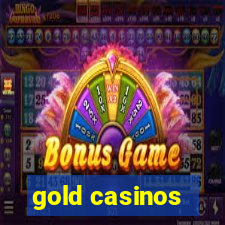 gold casinos