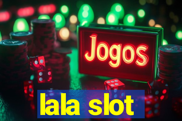 lala slot