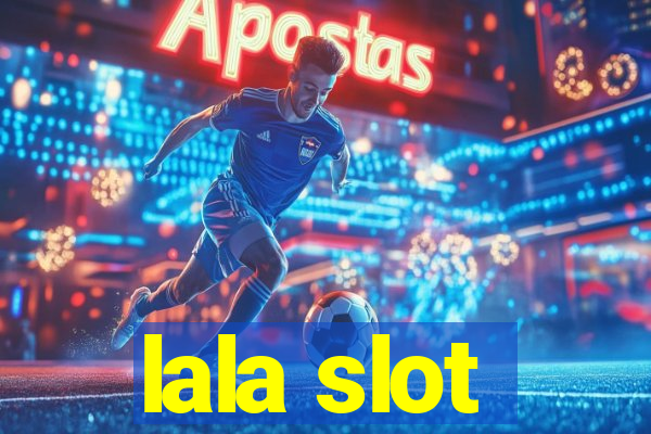 lala slot