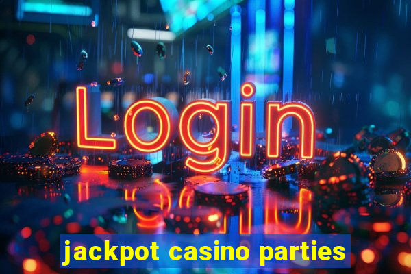 jackpot casino parties