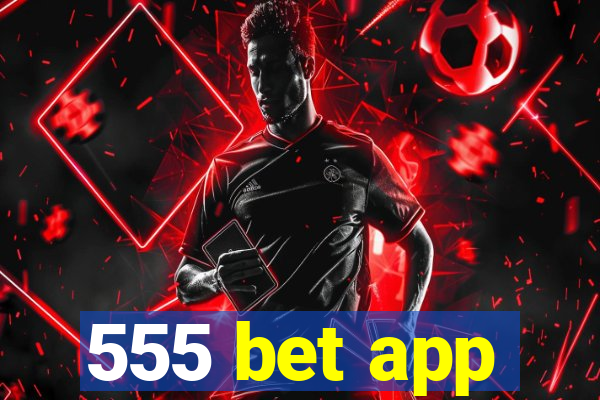 555 bet app