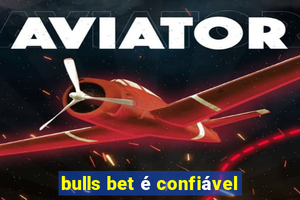 bulls bet é confiável