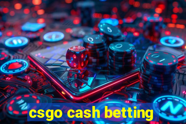 csgo cash betting