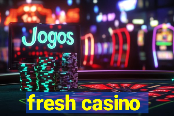 fresh casino