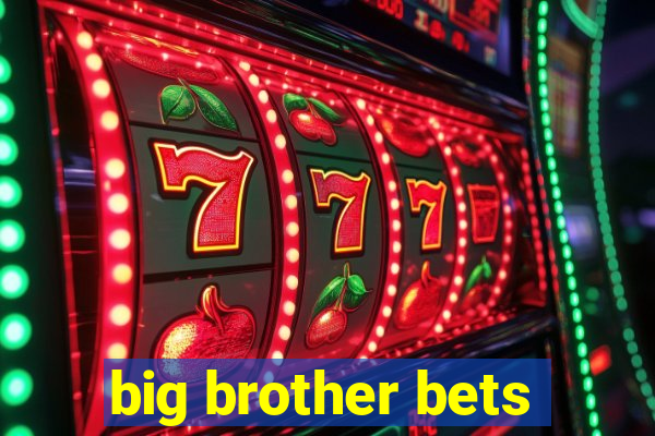 big brother bets