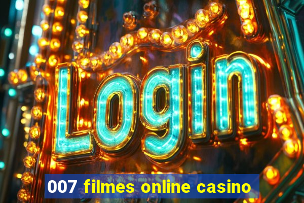 007 filmes online casino