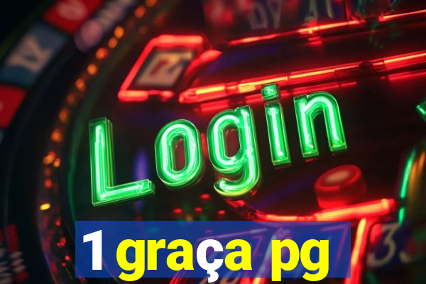 1 graça pg