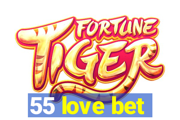 55 love bet