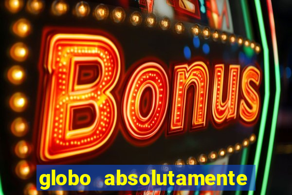 globo absolutamente sobretudo 2019