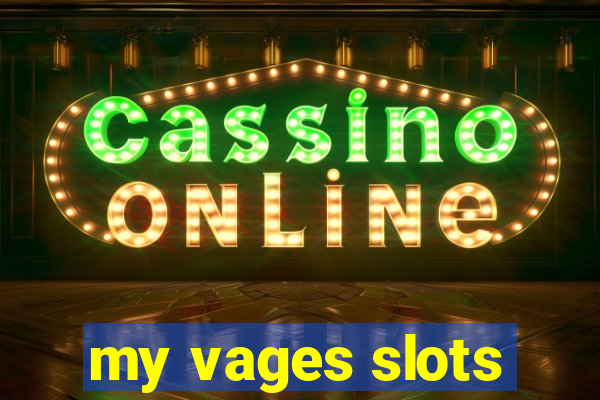 my vages slots