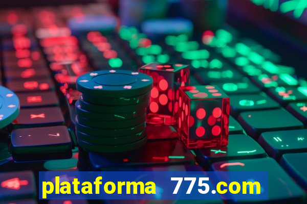 plataforma 775.com paga mesmo