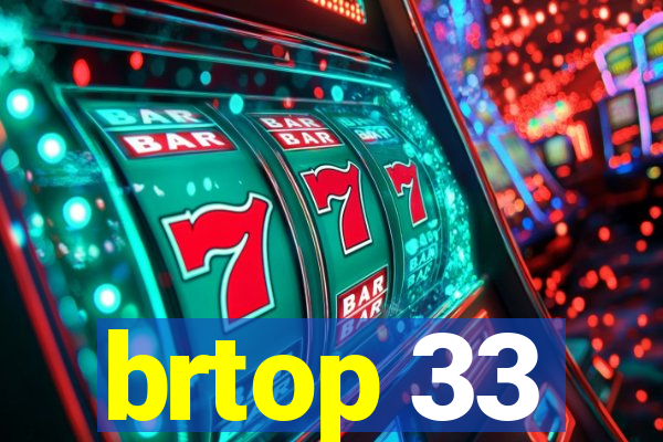 brtop 33