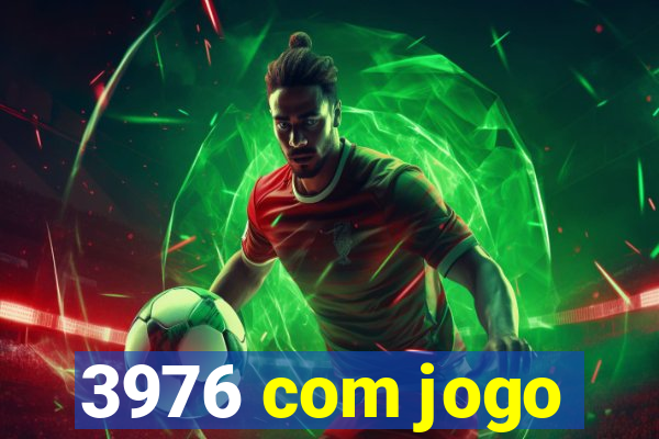 3976 com jogo