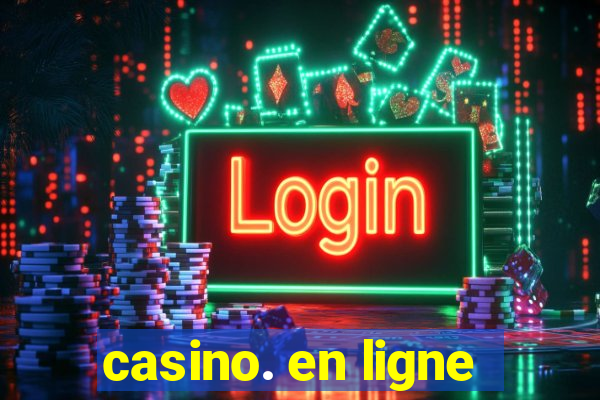 casino. en ligne