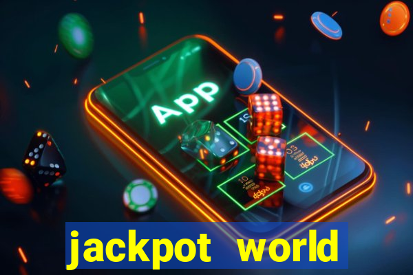 jackpot world casino games