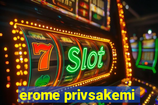 erome privsakemi