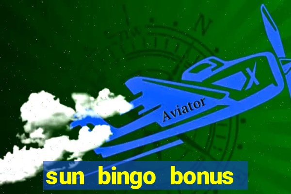 sun bingo bonus code no deposit