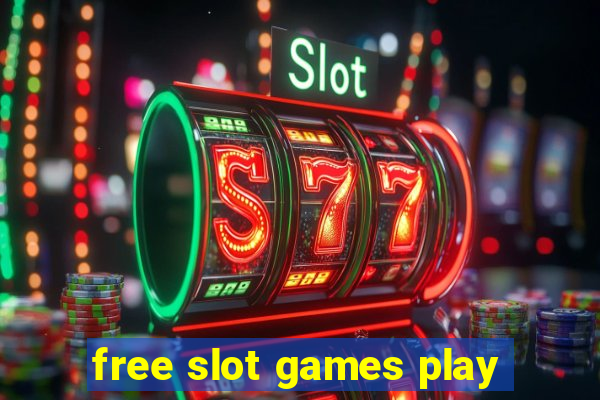 free slot games play