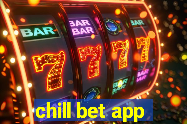 chill bet app