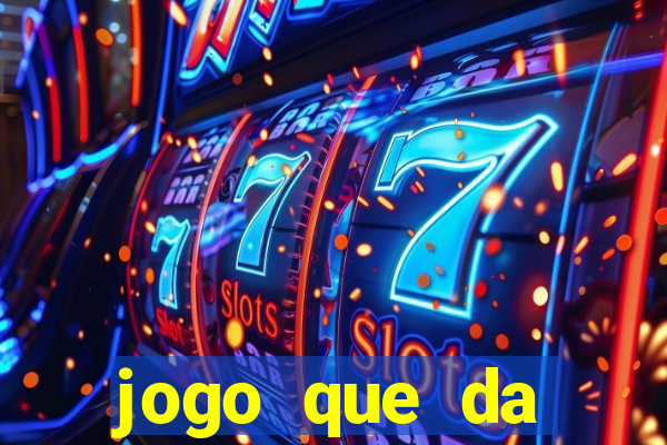 jogo que da dinheiro sem investir