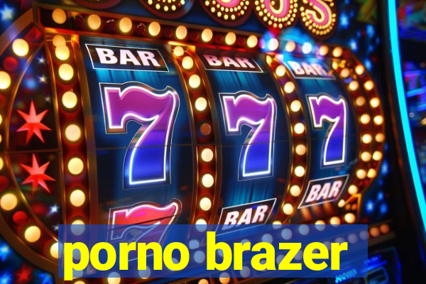 porno brazer