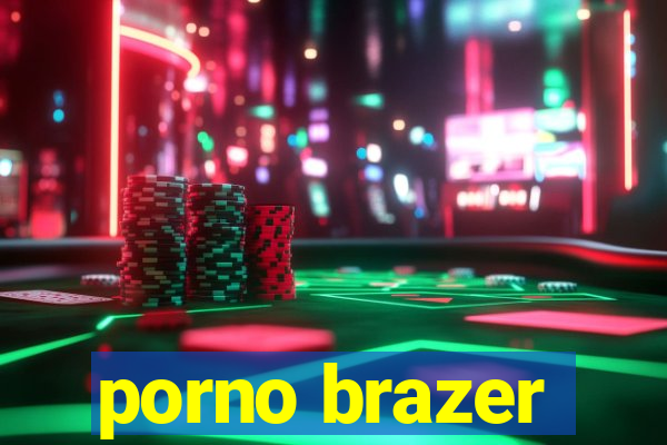 porno brazer