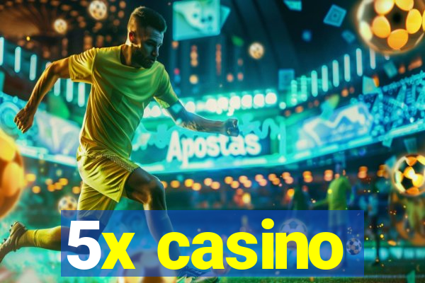 5x casino