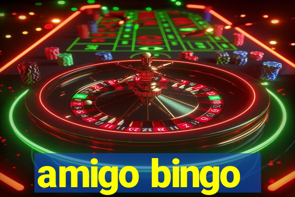 amigo bingo