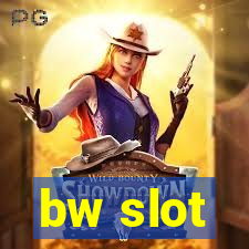 bw slot