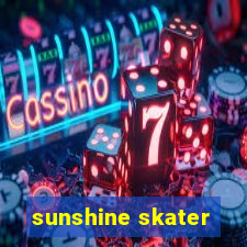 sunshine skater