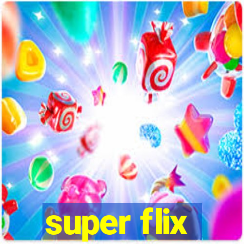 super flix