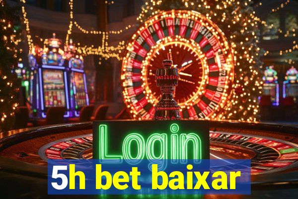 5h bet baixar