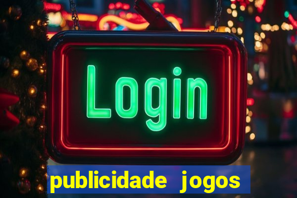 publicidade jogos de azar