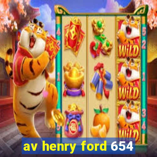 av henry ford 654