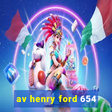 av henry ford 654