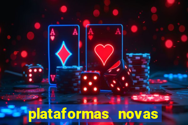 plataformas novas de cassino