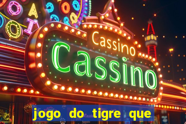 jogo do tigre que ganha bonus ao se cadastrar