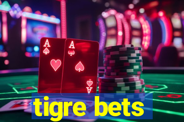 tigre bets