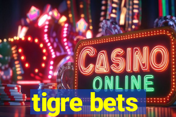 tigre bets